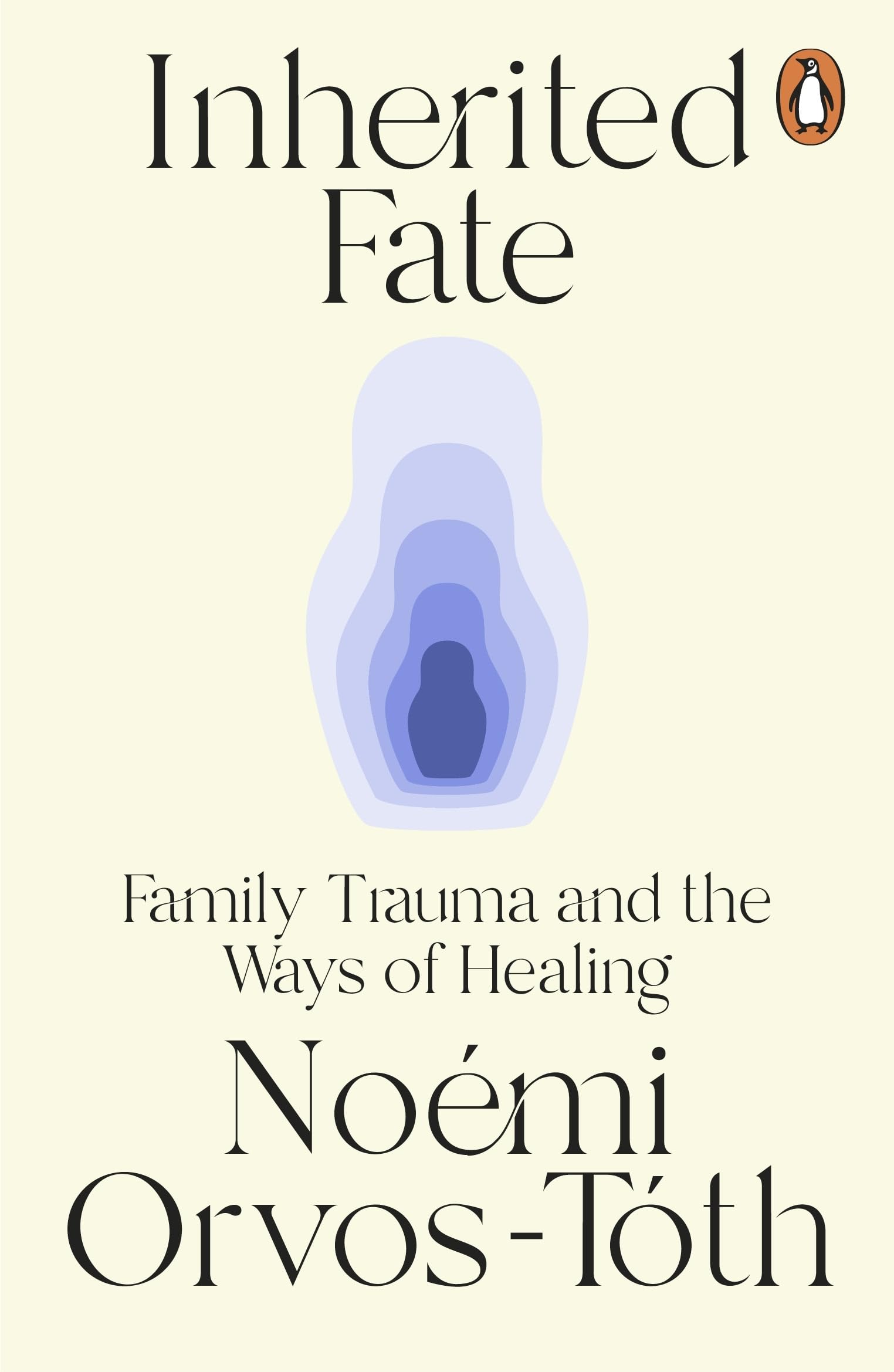 Inherited Fate: Family trauma and the ways of healing: The international bestseller