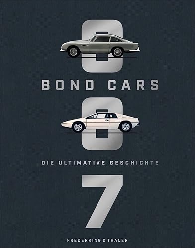 Bildband: Bond Cars. Die ultimative Geschichte zu 160 legendären Bond-Autos: Mit Blick hinter die Kulissen des neuen 007 James Bond Films »Keine Zeit ... sterben« und unveröffentlichtem Bildmaterial.