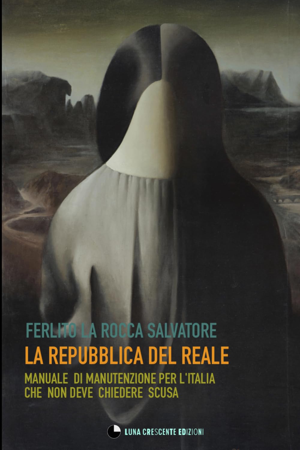 LA REPUBBLICA DEL REALE: Manuale di manutenzione per l'Italia che non chiede scusa