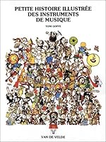 Petite Histoire Illustree Des Instruments De Musique 2858681139 Book Cover