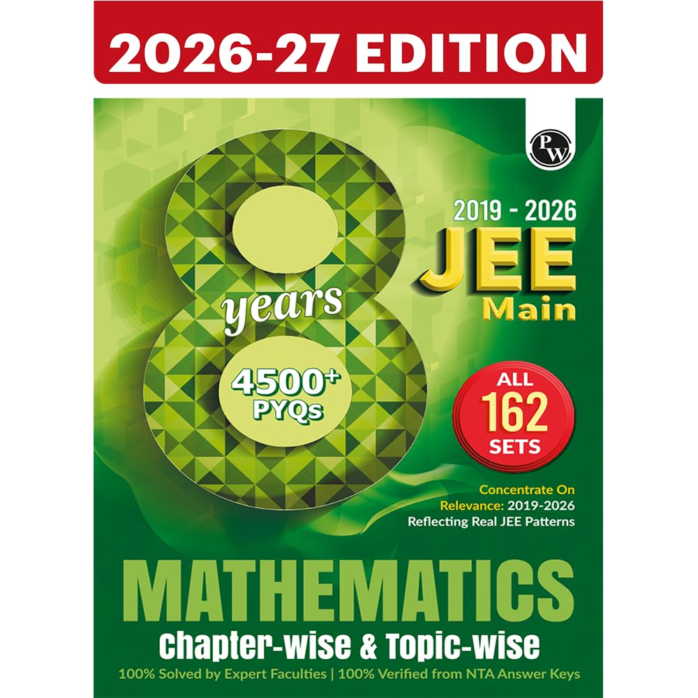 PW JEE Main 8 Years (2019 - 2026) PYQs Mathematics Chapterwise and Topicwise | All 162 Sets Previous Years Solved Papers For JEE Main 2027 Exams | Concentrate on Relevance