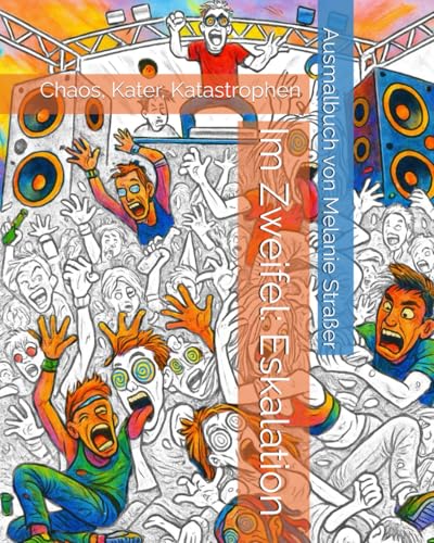 Im Zweifel: Eskalation: Chaos, Kater, Katastrophen (Endstation Holle)