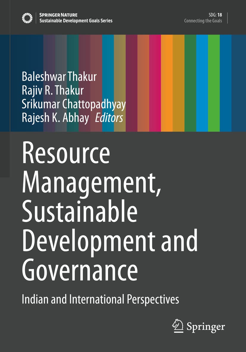 Resource Management, Sustainable Development and Governance: Indian and International Perspectives (Sustainable Development Goals Series)