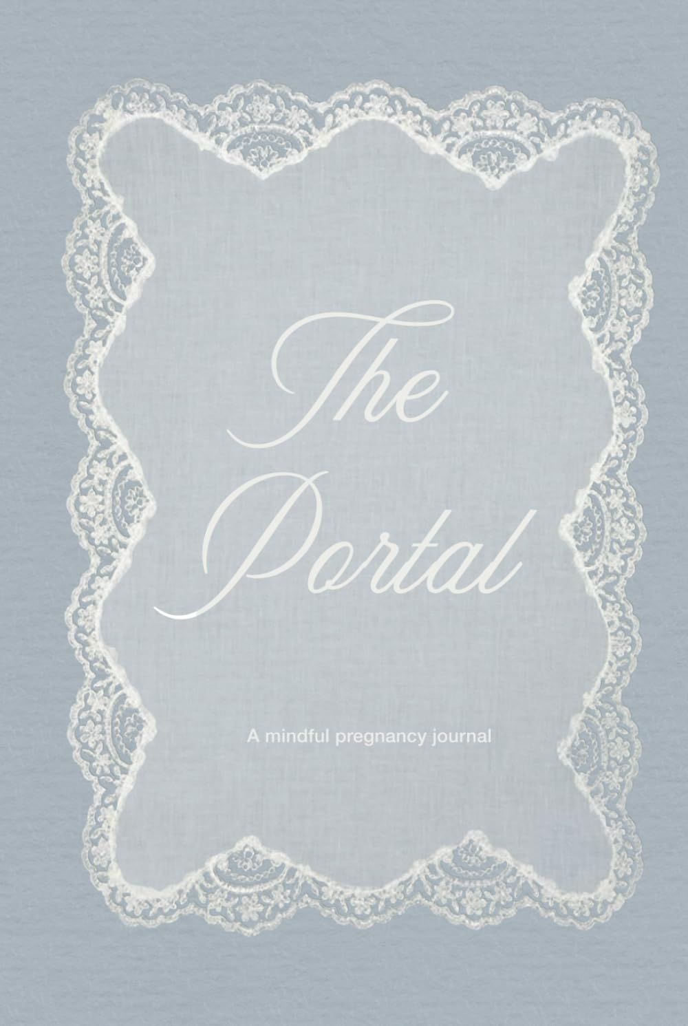 The Portal: A Mindful Pregnancy Journal