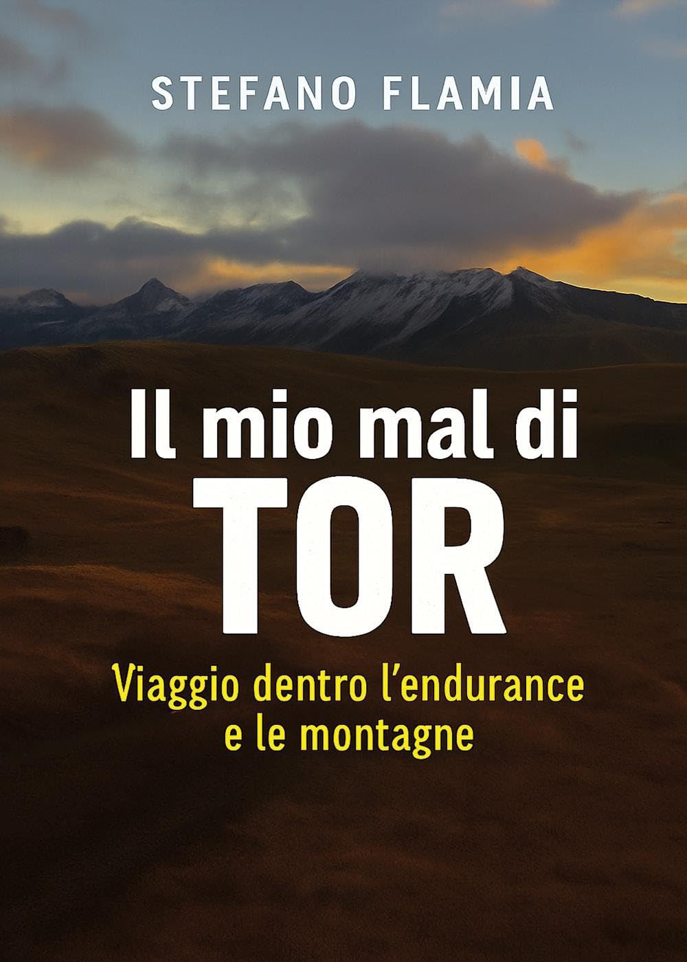 Il mio mal di TOR – Viaggio dentro l’endurance e le montagne