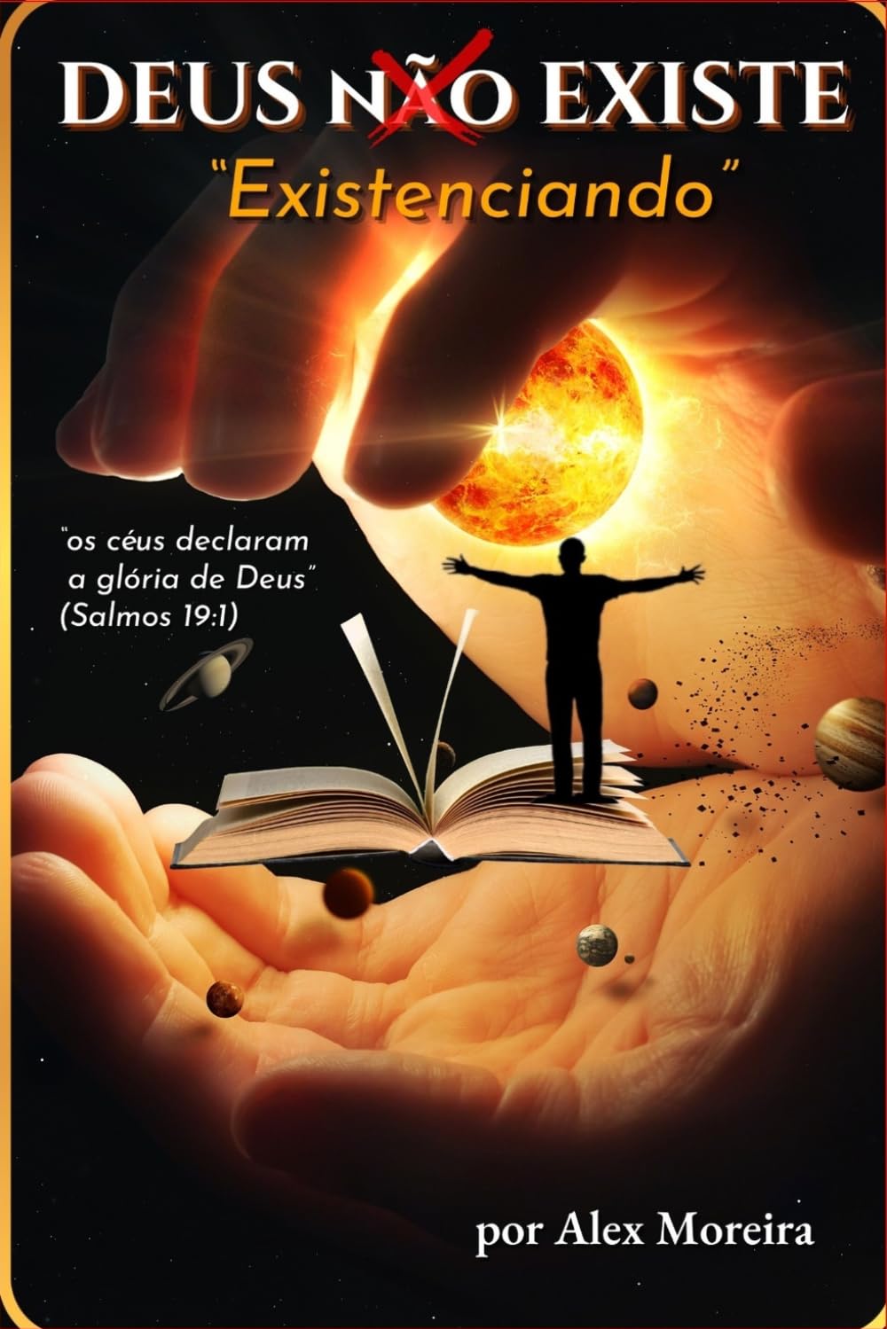 DEUS (não) EXISTE: "EXISTENCIANDO!"
