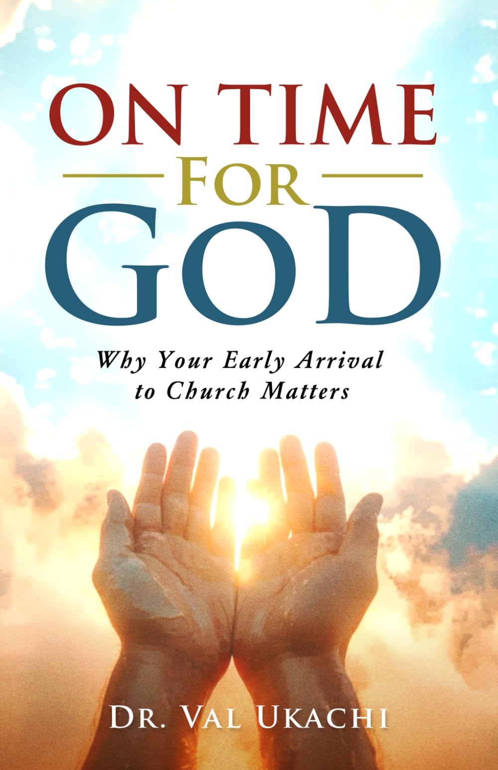 On Time for God: Why Your Early Arrival to Church Matters