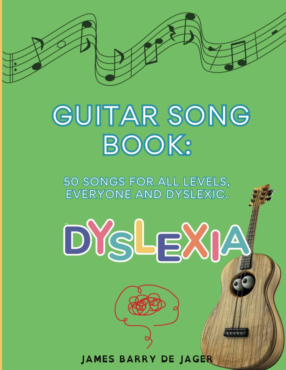 Guitar Songbook: 50 Songs For All Levels, Everyone and Dyslexic.: Large Chord Diagrams, Easy Songs, Golden Oldies, Traffic Light System (Green, Orange, Red) Difficulty Level Indicators