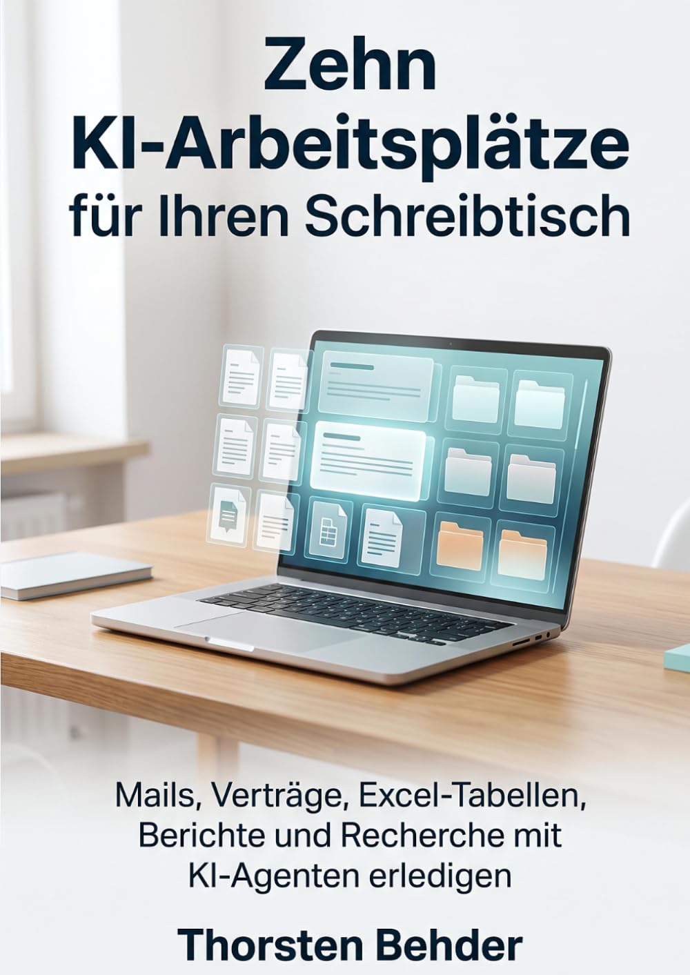 Zehn KI-Arbeitsplätze für Ihren Schreibtisch: Mails, Verträge, Excel-Tabellen, Berichte und Recherche mit KI-Agenten erledigen