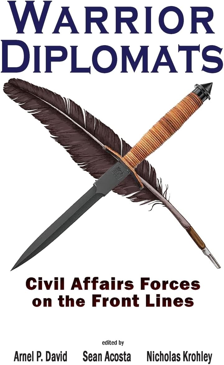Warrior Diplomats: Civil Affairs Forces on the Front Lines (Rapid Communications in Conflict & Security Series) Paperback – April 24, 2023