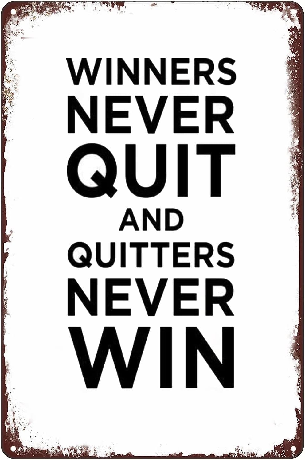 SMAZDFXX Winners Never Quit and Quitters Never Win Vintage Metal Tin Signs Wall Art Poster Decor for Home Bar Pub Cafe Club Office Garage Accessories 5.5"x8"