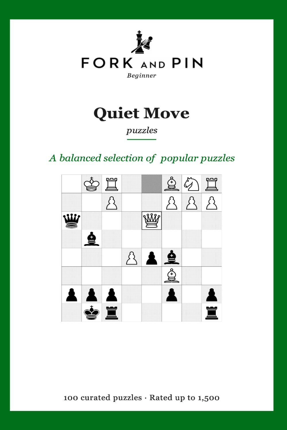 Quiet Move: 100 curated beginner chess puzzles (Fork & Pin Presents: Beginner Chess Puzzles)