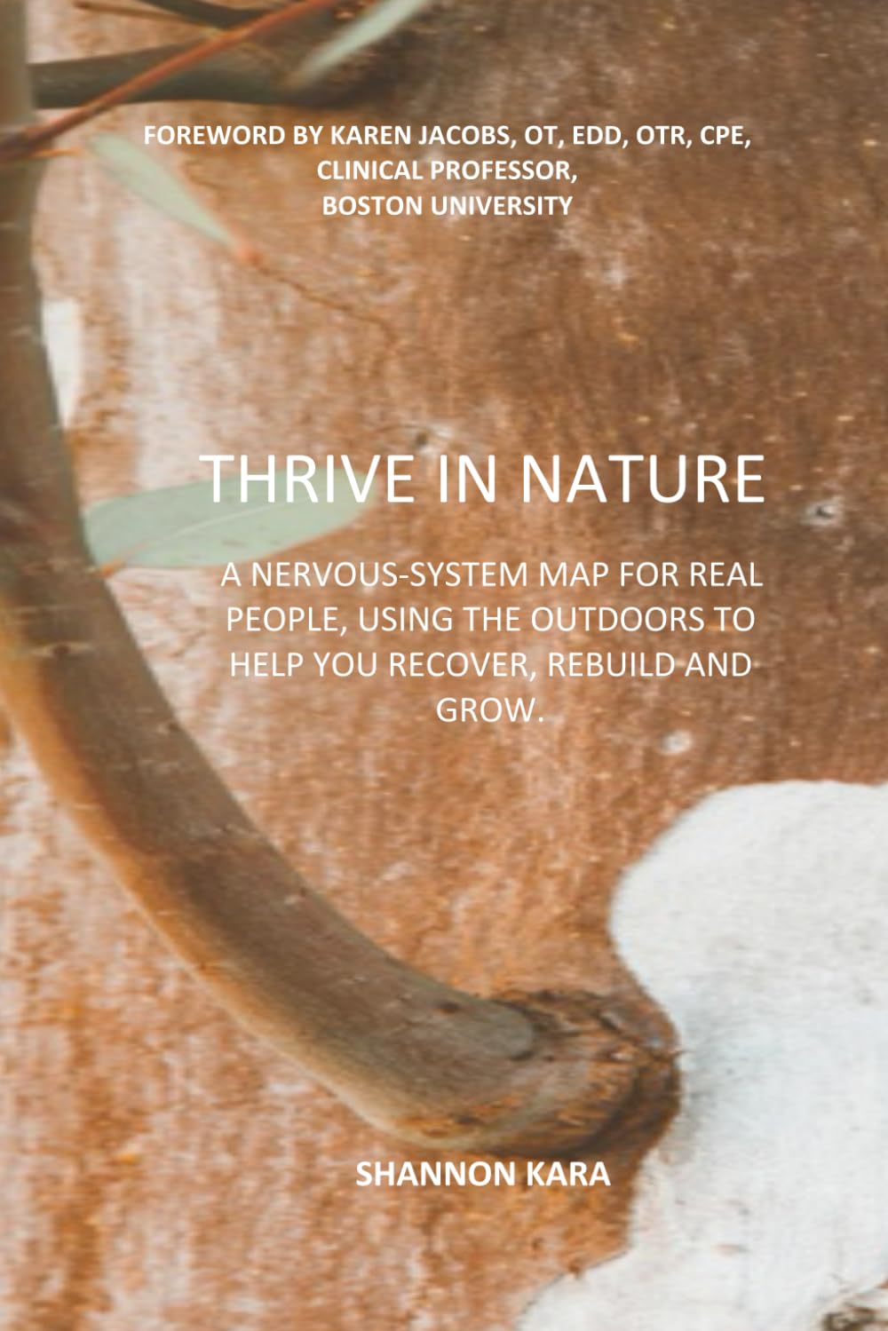 THRIVE in Nature: A Nervous-System Framework for Real Bodies in Real Environments to Help You Recover, Rebuild and Grow.