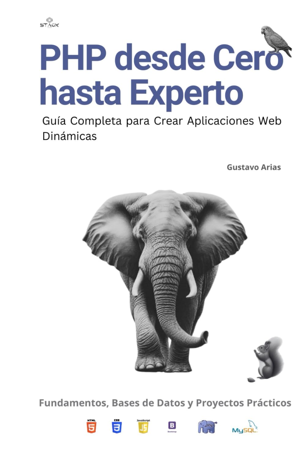 PHP desde Cero hasta Experto: Guía Completa para Crear Aplicaciones Web Dinámicas: Curso Completo de PHP: Fundamentos, Bases de Datos y Proyectos Prácticos