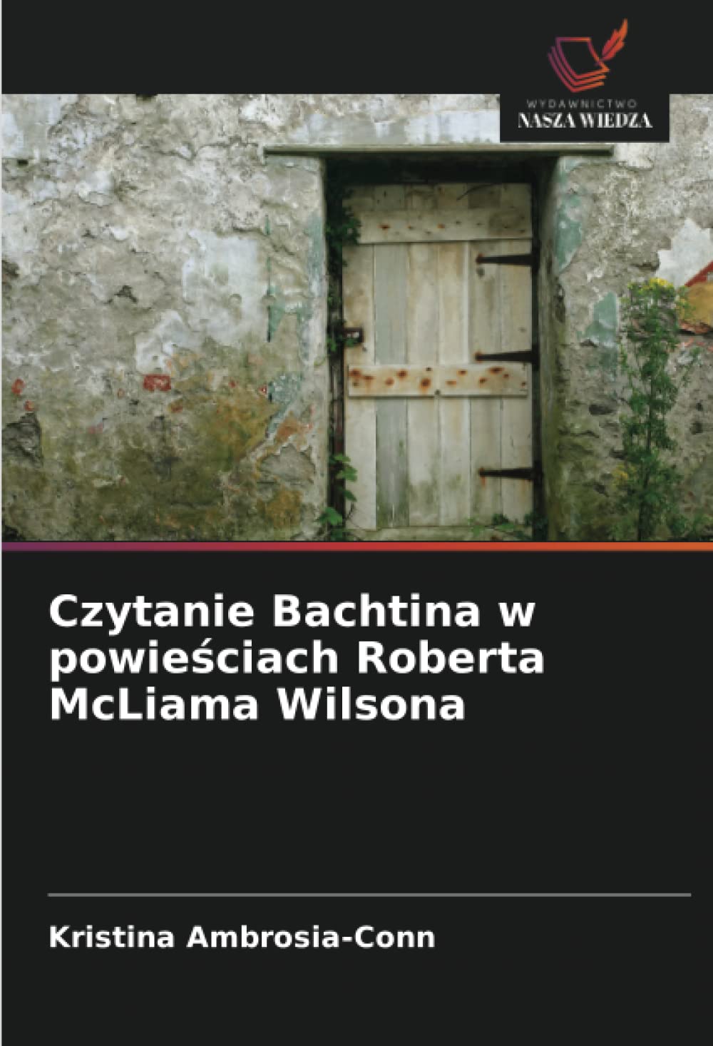 Czytanie Bachtina w powieściach Roberta McLiama Wilsona