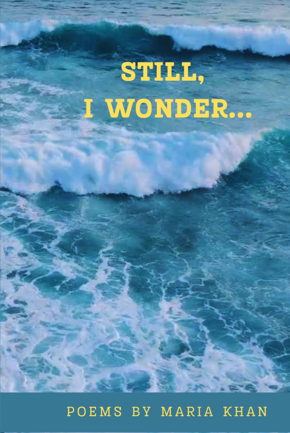 Still, I Wonder: A Collection of Poems and Reflections