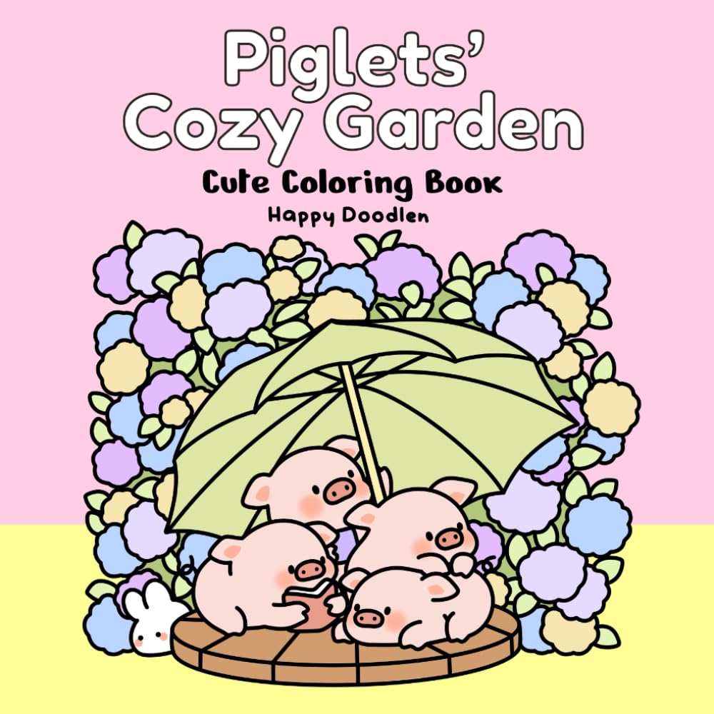 Piglets’ Cozy Garden: Cute Coloring Book: Charming Spring Garden Scenes with Piglets and Florals for Joyful Coloring (Cozy Piglets)