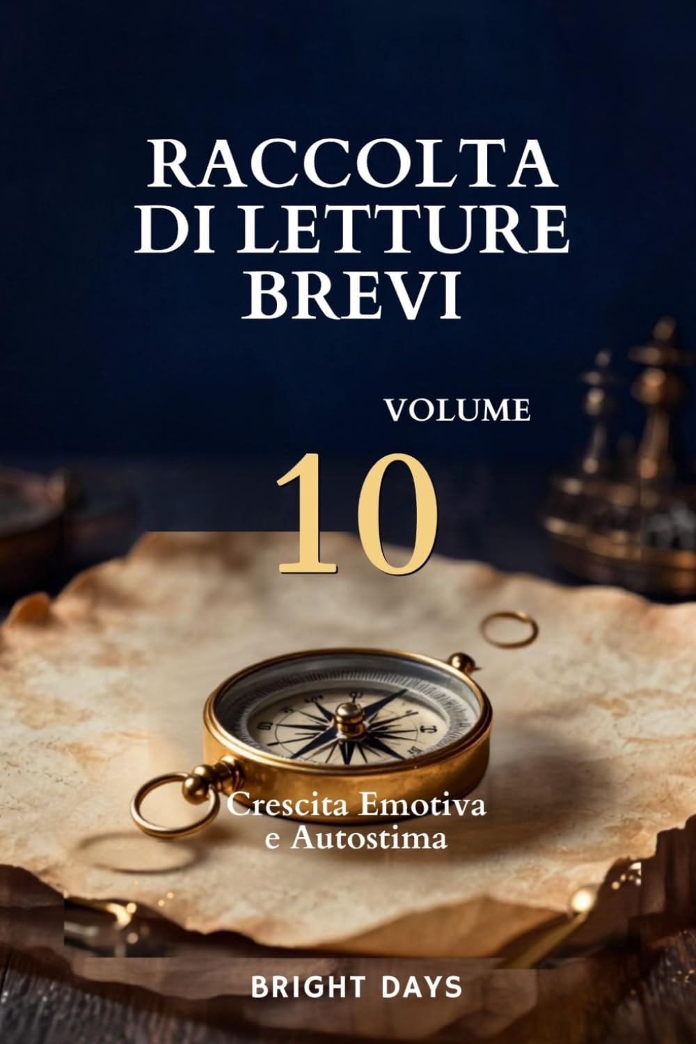 Raccolta di letture brevi – Volume 10: Crescita Emotiva e Autostima (Biblioteca della Crescita Interiore)