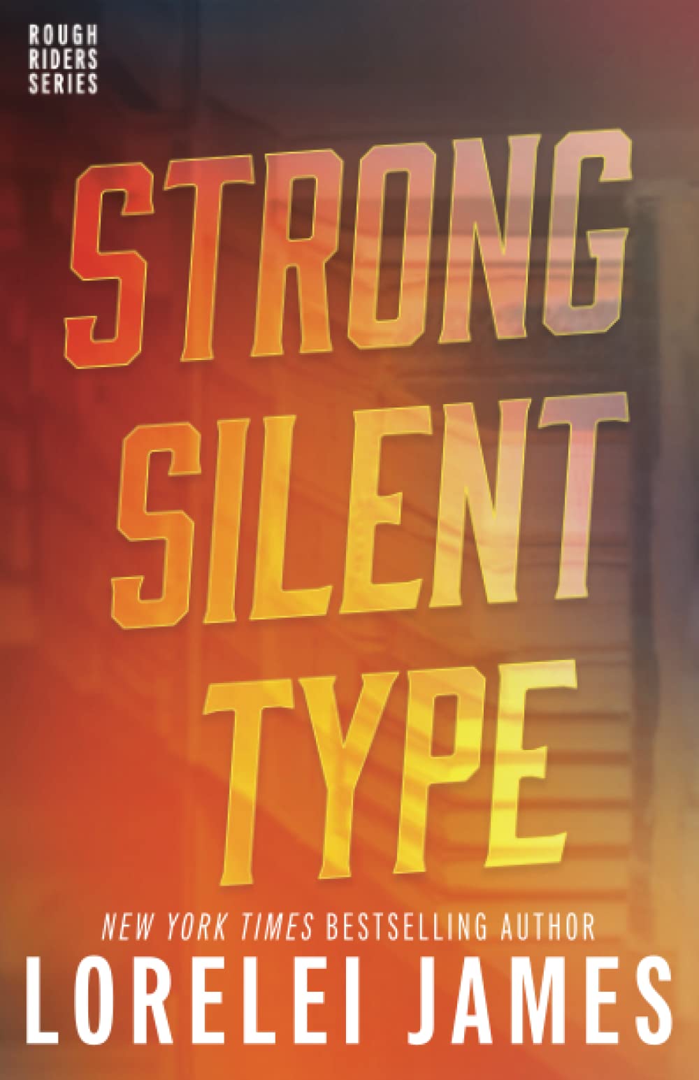 Strong Silent Type (Rough Riders) James, Lorelei 9781941869635