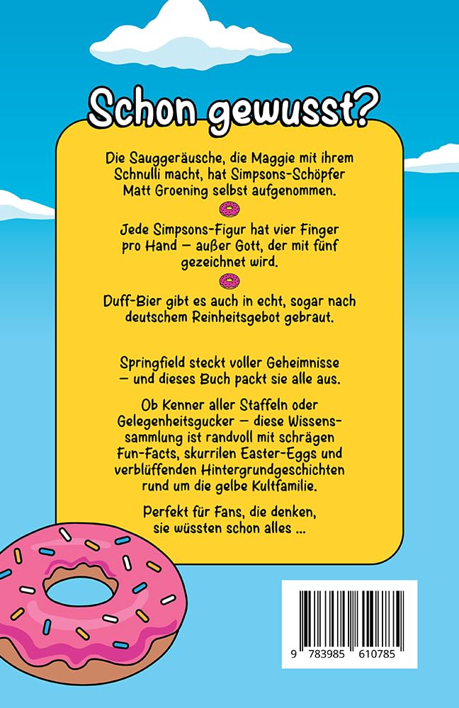 Unnützes Wissen für Simpsons Fans – Die inoffizielle Sammlung: Die unglaublichsten und skurrilsten Fakten rund um die Kultfamilie aus Springfield | Das ultimative Geschenk für Simpsons-Fans
