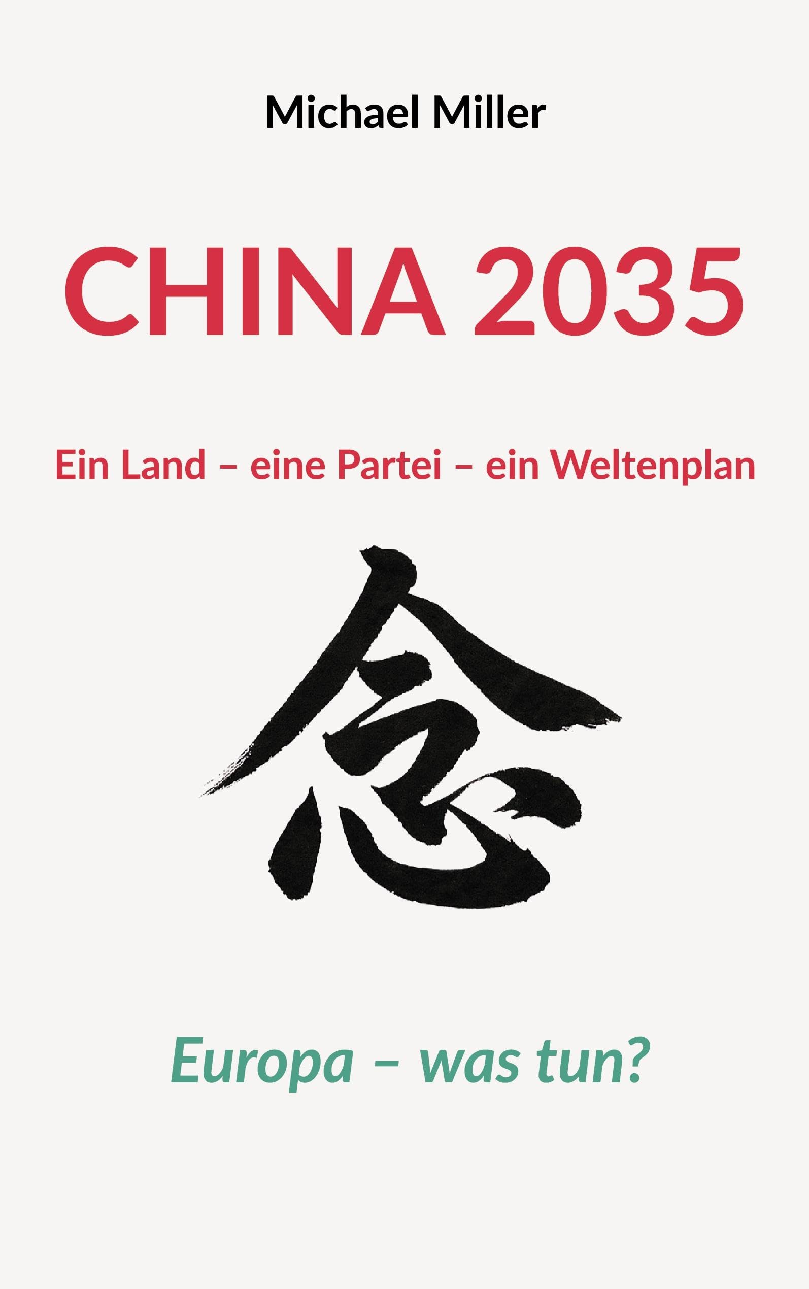China 2035: Ein Land - eine Partei - ein Weltenplan