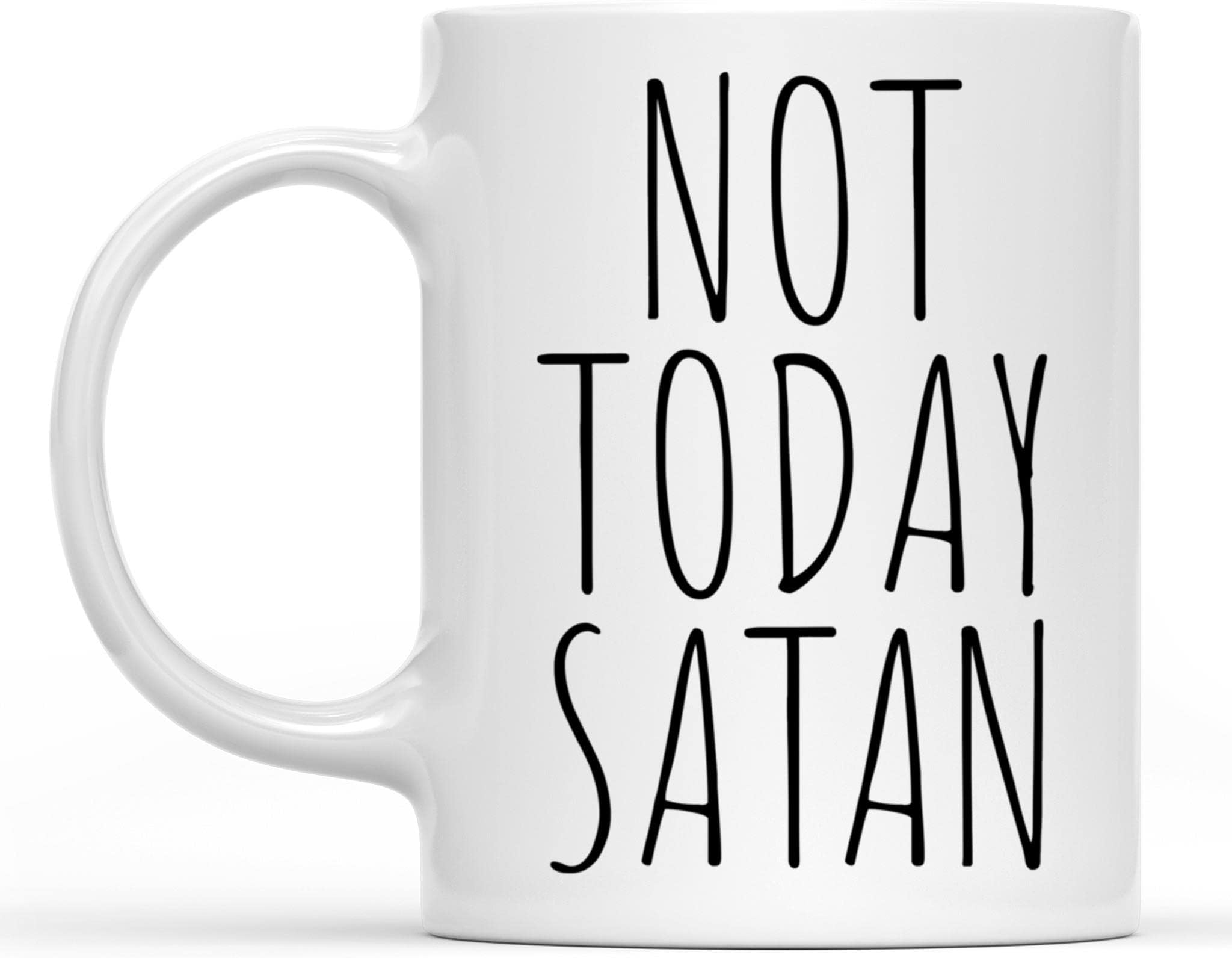 Fun Coffee Or Tea Mug Gift Not Today Satan Coffee Cup 11Oz (White)