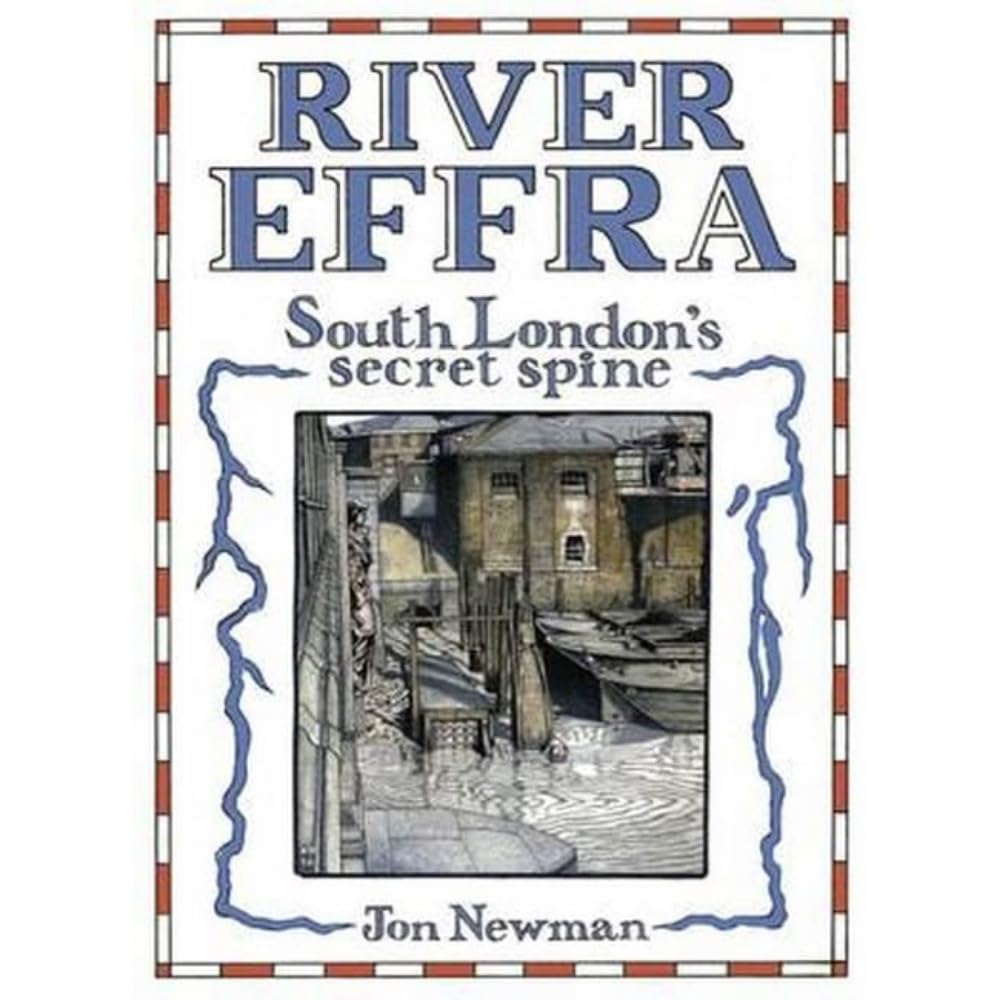River Effra: South London's Secret Spine By Jon Newman