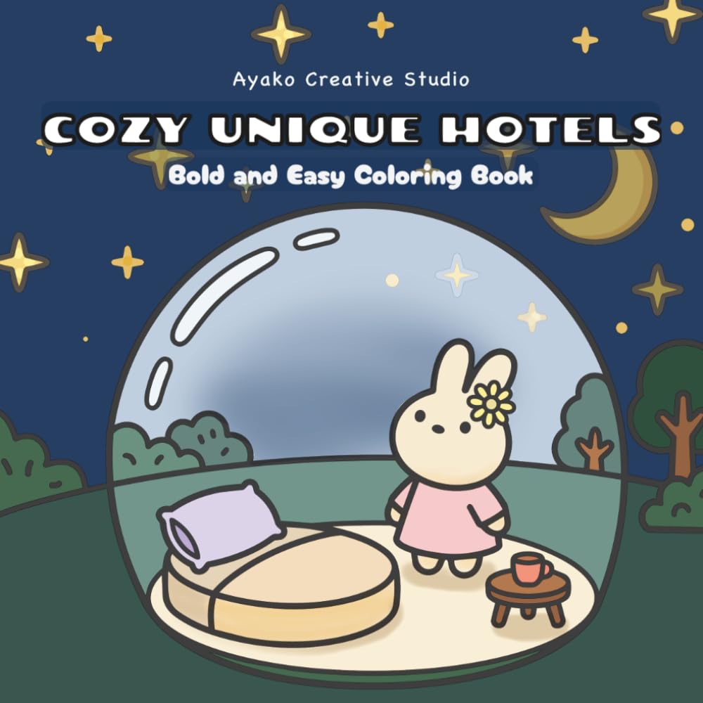 COZY UNIQUE HOTELS: An Adult Coloring Book for Mindfulness and Relaxation, Featuring Cute and Cozy Dream Hotels – The Perfect Creative Gift for Stress Relief