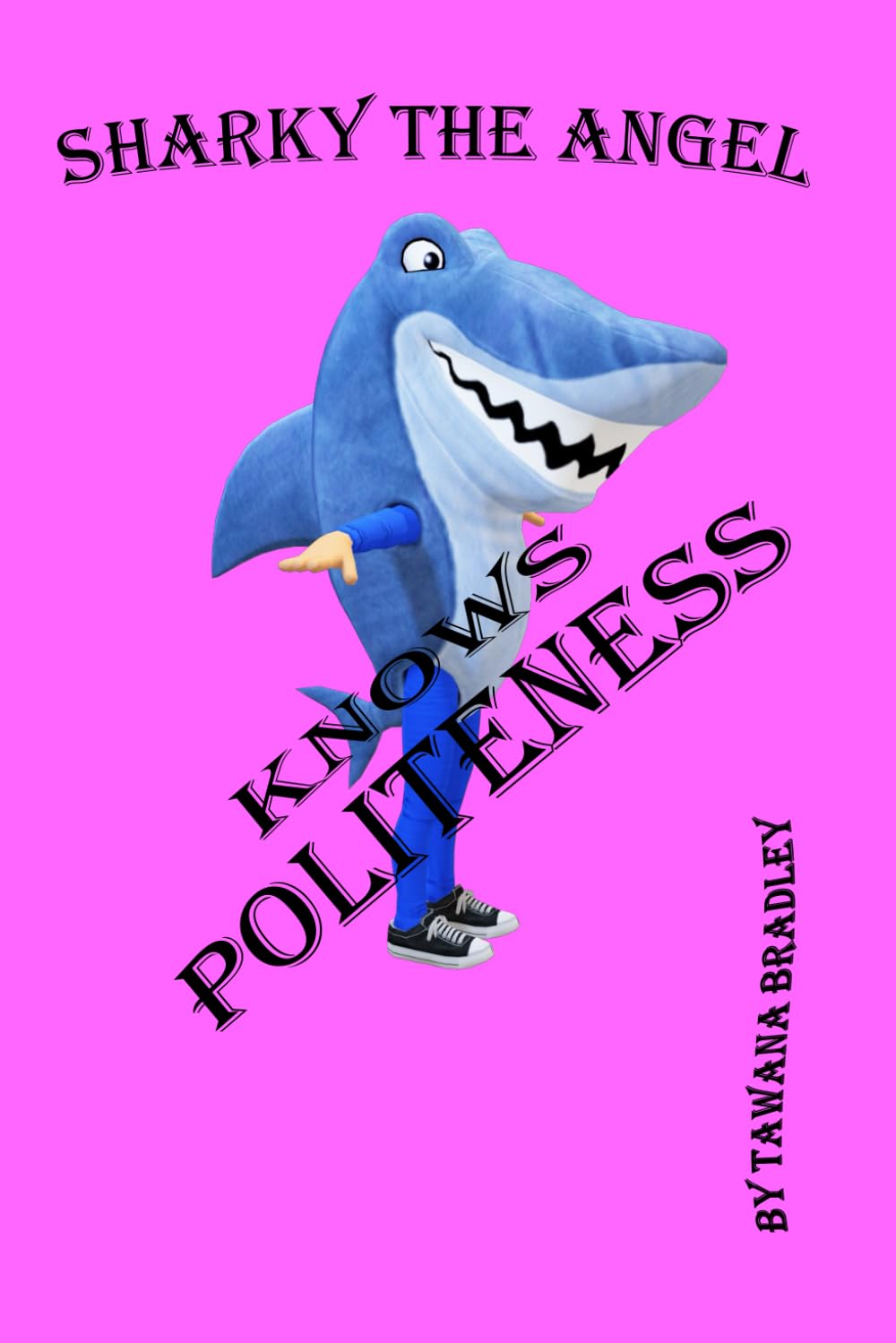 SHARKY THE ANGEL: KNOWS POLITENESS