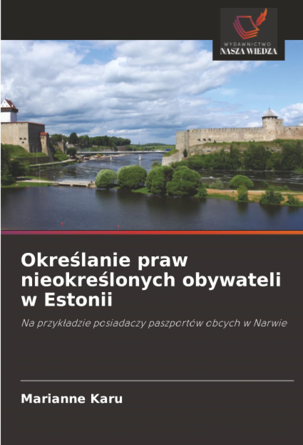 Okre¿lanie praw nieokre¿lonych obywateli w Estonii: Na przyk¿adzie posiadaczy paszportów obcych w Narwie