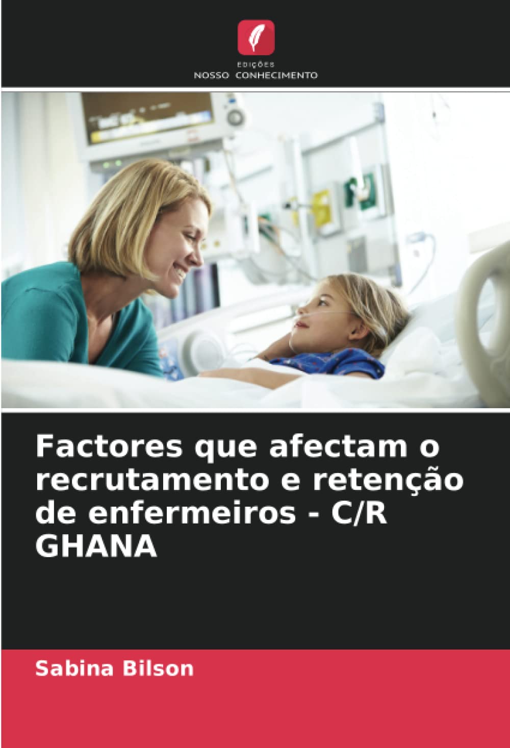 Factores que afectam o recrutamento e retenção de enfermeiros - C/R GHANA