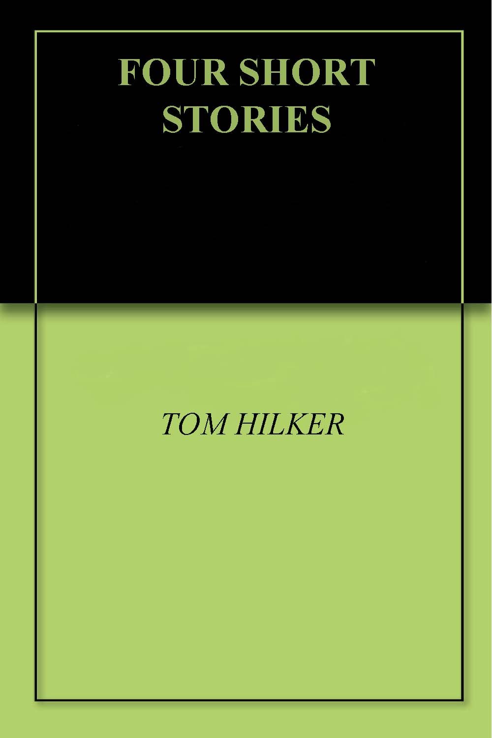 FOUR SHORT STORIES