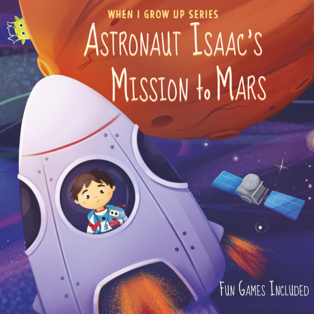 Astronaut Isaac's Mission to Mars. Personalized Book about Astronauts ("When I Grow Up" Series for Isaac)