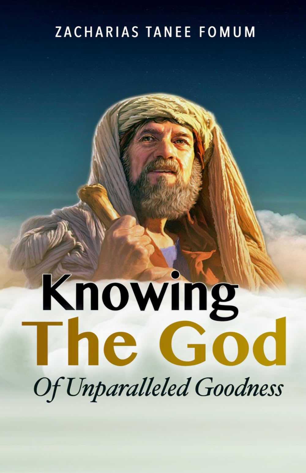 Knowing the God of Unparalleled Goodness: 2 (Leading God's People)