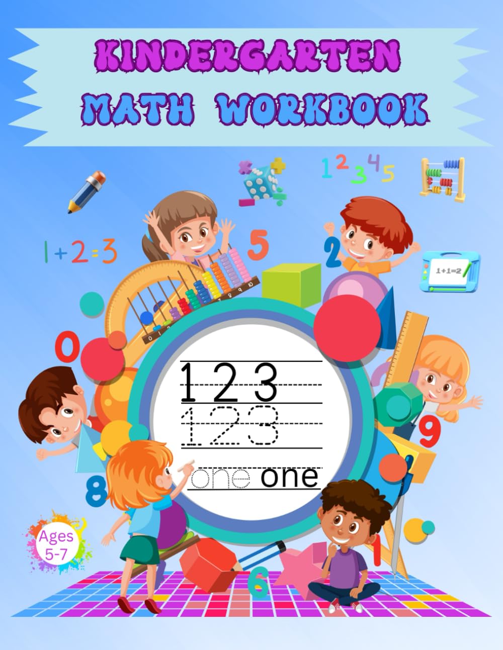 Kindergarten Math Workbook ages 5 - 7: Fun and Engaging Activities to Build Early Math Skills for Young Learners