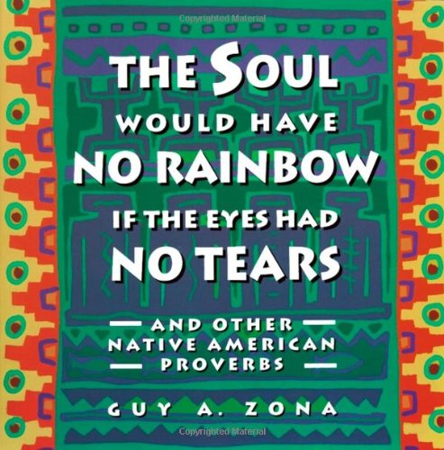 Guy ZonaSoul Would Have No Rainbow If the Eyes Had No Tears and Other Native American PR