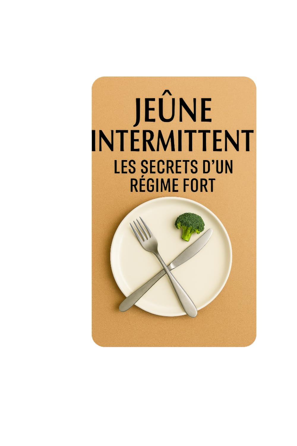 Jeûne Intermittent: Les secrets d’un régime fort