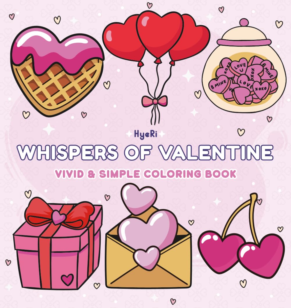 Whispers of Valentine: A Cozy Valentine Coloring Book for Relaxation, Love & Warm Moments (Vivid & Simple Coloring)