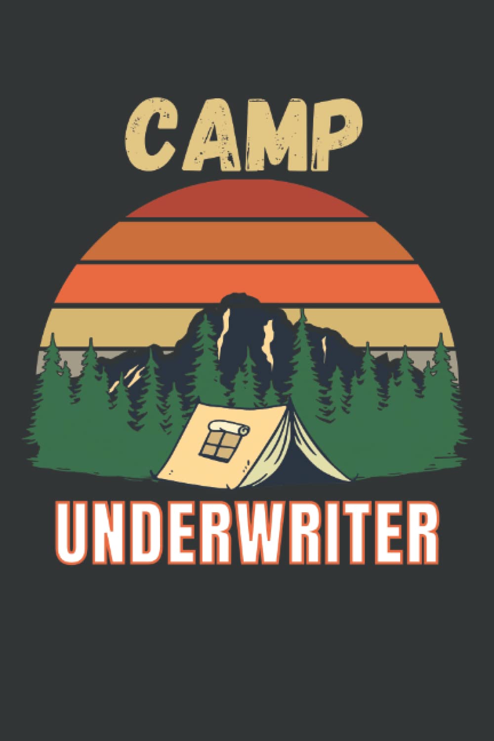 Camp Underwriter Notebook: Lined Journal, 120 Pages, 6 x 9, Camp Underwriter Journal Matte Finish