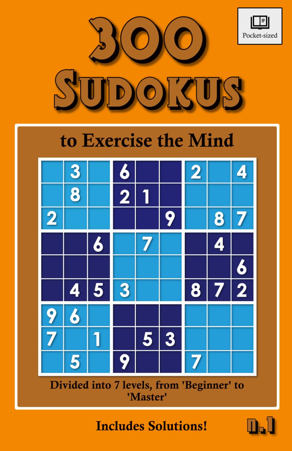 300 Sudokus to Exercise the Mind: No.1