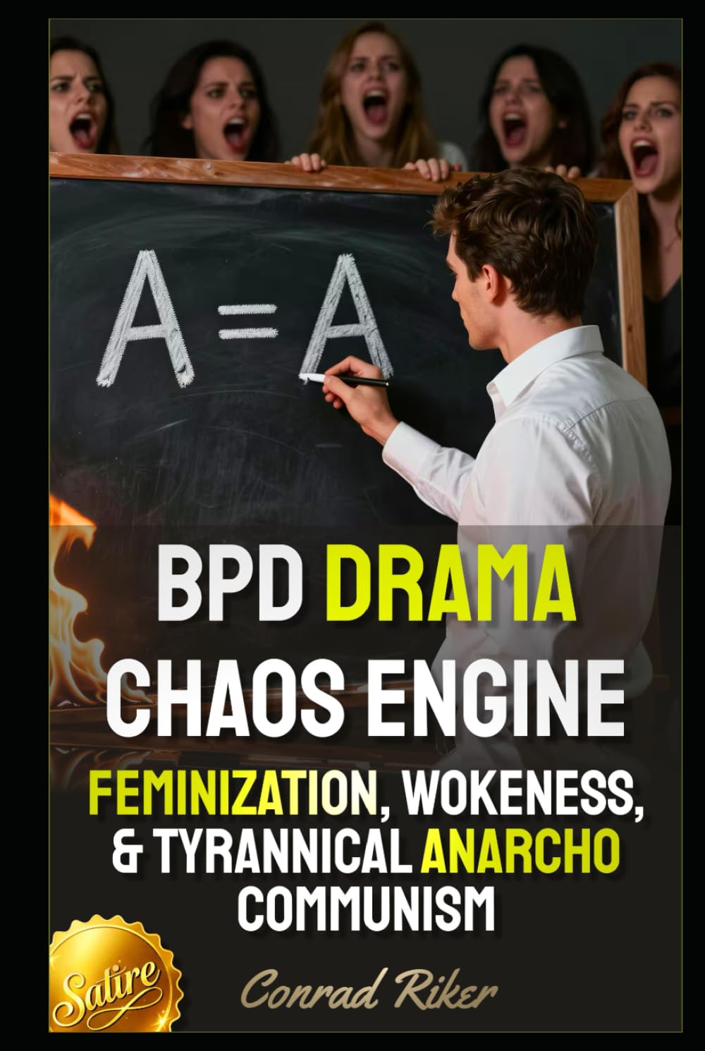 BPD Drama Chaos Engine: Feminization, Wokeness, & Tyrannical Anarcho Communism (Redpilled Female Supremacy (satire))
