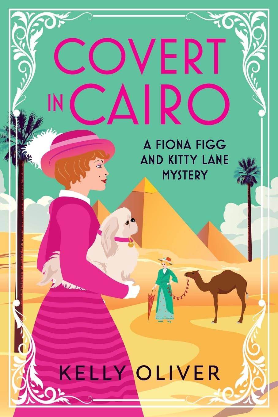 Buy Covert in Cairo: A cozy murder mystery from Kelly Oliver (A Fiona Figg & Kitty Lane Mystery, 2) — BookShops.in