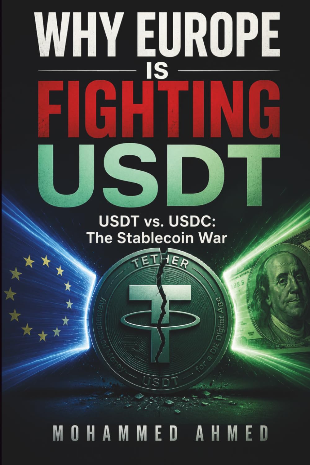 EUROPE FIGHTING USDT: USDT vs. USDC: The Stablecoin War (Global Crisis Investing Series)