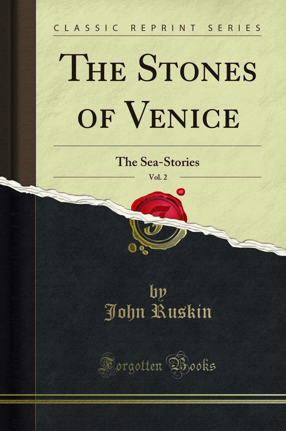 The Stones of Venice, Vol. 2: The Sea-Stories (Classic Reprint)