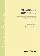 Download Mécanique quantique: Du formalisme mathématique au concept philosophique PDF