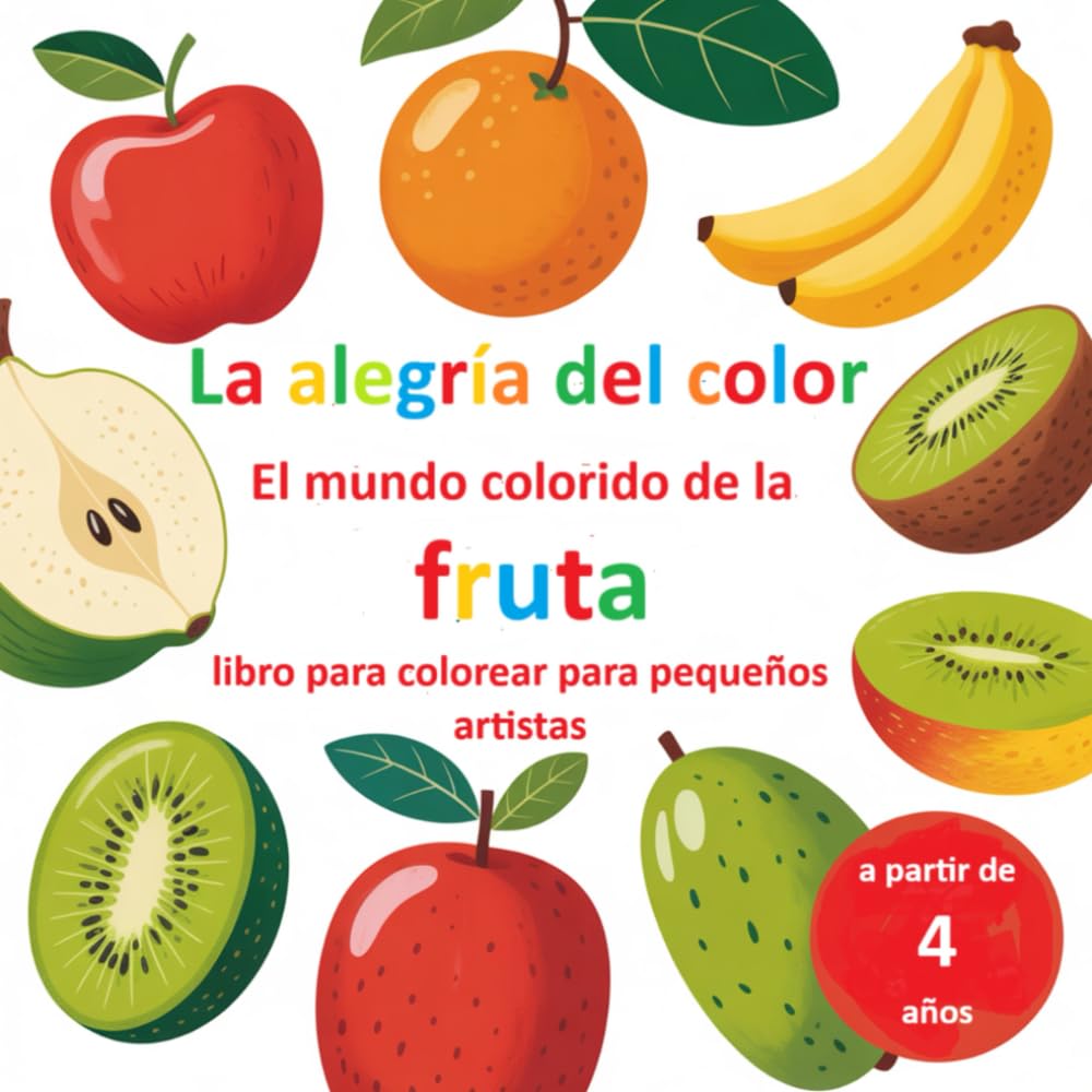 La alegría del color - El mundo colorido de la fruta: Ausmalbuch für kleine Künstler