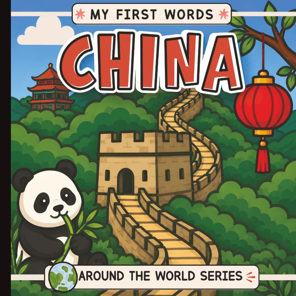 My First Words: In China, I See... Picture Book for Baby, Toddler, and Preschool: Explore Culture, Language, and Everyday Objects Through Simple ... Paperback (Little Learners: First Sentences)