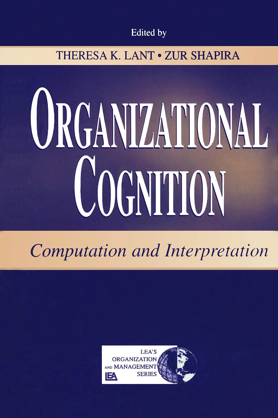 Buy Organizational Cogition: Computation and Interpretation (Lea Series in Organization and Management) โ BookShops.in