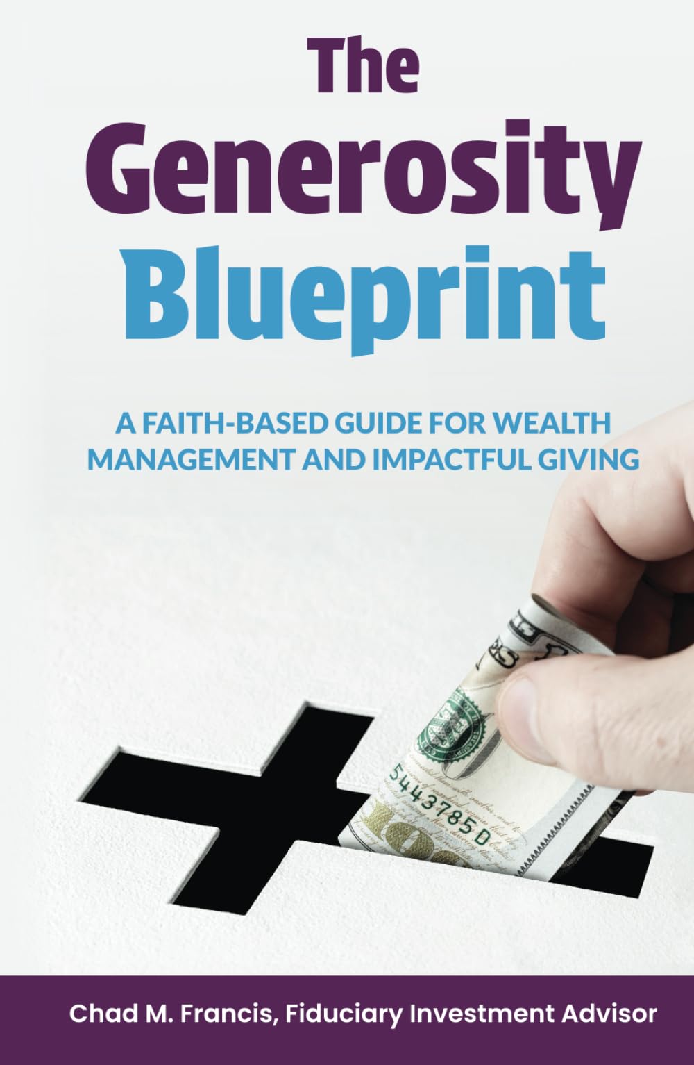 The Generosity Blueprint: A Faith-Based Guide for Wealth Management and Impactful Giving