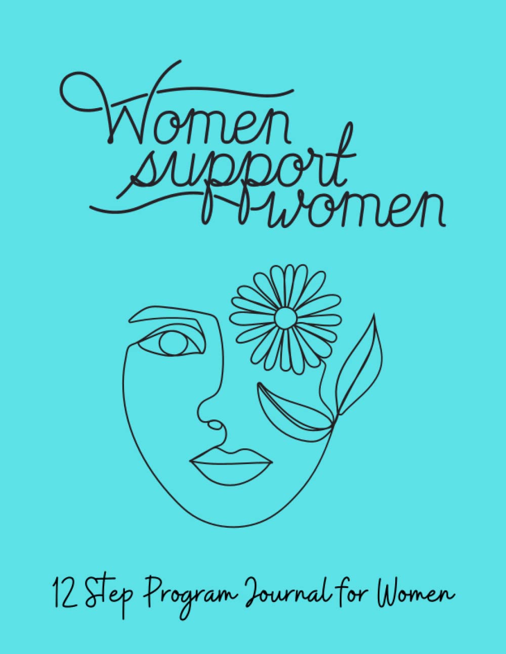 Women Support Women In Recovery: 12 Step Program Workbook - Blank Lined 8.5 X 11 Notebook to Write In for Women in Recovery Gratitude Journal - 4th ... Anonymous or Narcotics Anonymous Gift